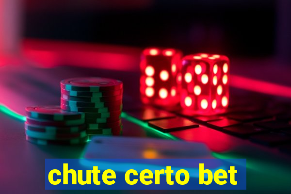 chute certo bet